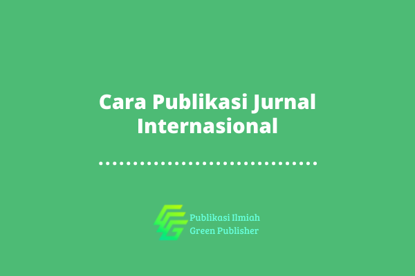 Cara Publikasi Jurnal Internasional